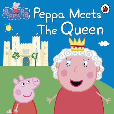 Cartoon cover of Peppa Meets The Queen, featuring Peppa Pig and a smiling queen wearing a crown, standing in front of a castle and trees under a blue sky with a sun, celebrating The Queen's Platinum Jubilee.