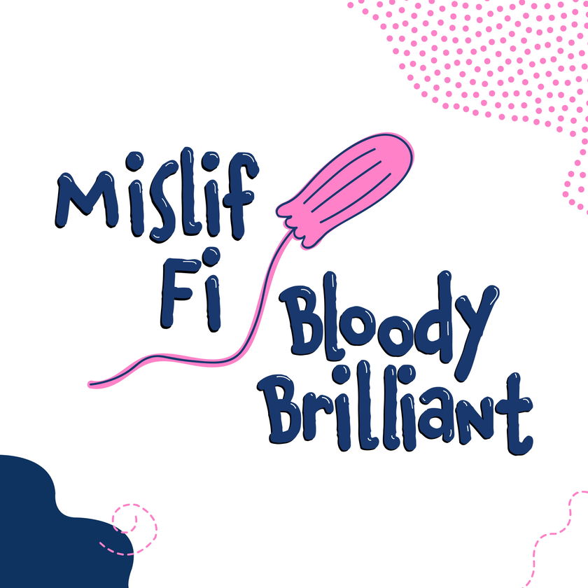 The image features the phrase Mislif Fi Bloody Brilliant with a pink tampon illustration replacing part of the text. The background has blue and pink abstract shapes and dotted patterns.